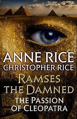 Ramses the Damned: The Passion of Cleopatra - Anne Rice; Christopher Rice