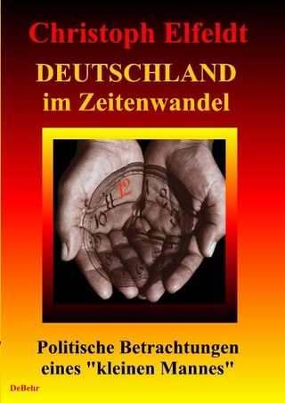 Deutschland im Zeitenwandel - Christoph Elfeldt; Verlag DeBehr