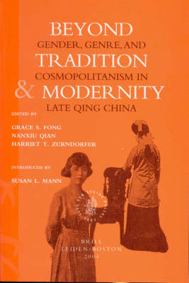 Beyond Tradition and Modernity - Grace Fong; Nanxiu Qian; Harriet Zurndorfer