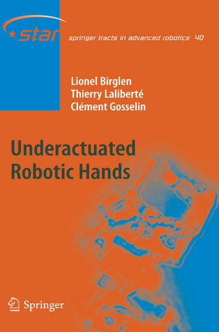 Underactuated Robotic Hands - Lionel Birglen; Thierry Laliberté; Clément M. Gosselin