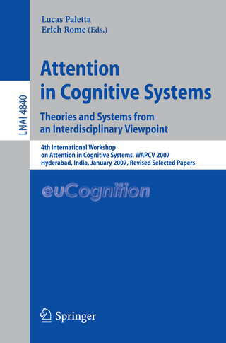Attention in Cognitive Systems. Theories and Systems from an Interdisciplinary Viewpoint - Lucas Paletta; Erich Rome