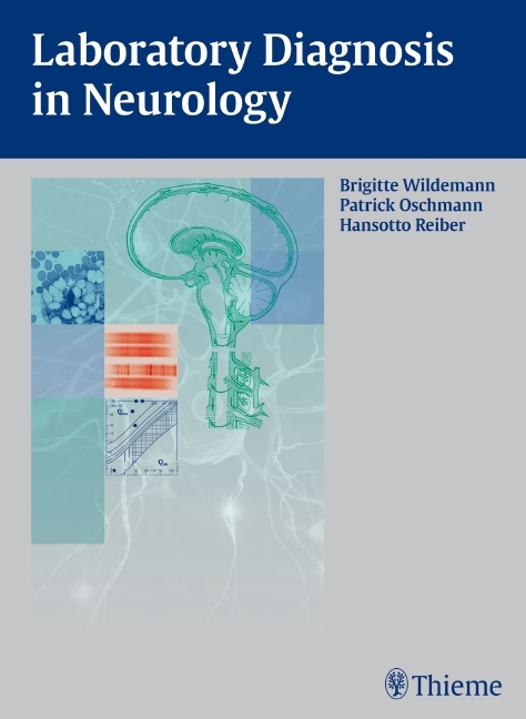 Laboratory Diagnosis in Neurology - Brigitte Wildemann, Patrick Oschmann, Hansotto Reiber