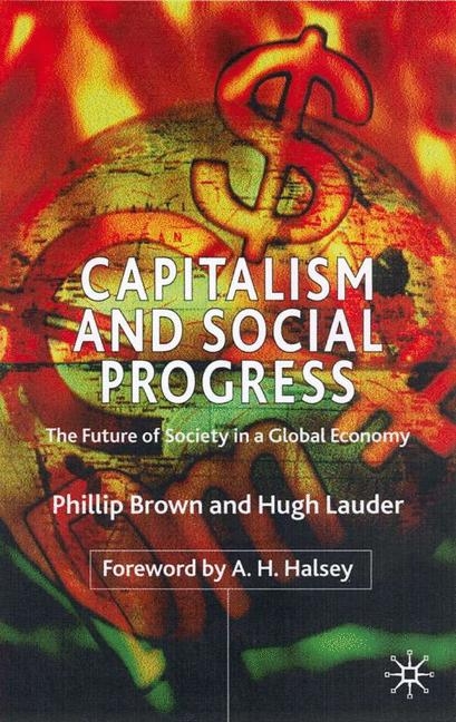Capitalism and Social Progress -  P. Brown,  H. Lauder