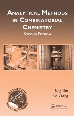 Analytical Methods in Combinatorial Chemistry - Bing Yan; Bin Zhang