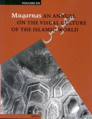 Muqarnas, Volume 20 - Gulru Necipoglu