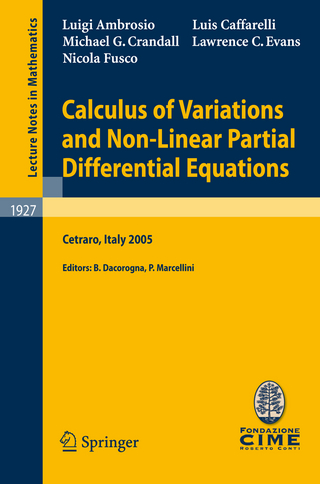 Calculus of Variations and Nonlinear Partial Differential Equations - Luigi Ambrosio; Bernard Dacorogna; Paolo Marcellini; Luis A. Caffarelli; Michael G. Crandall; Lawrence C. Evans; Nicola Fusco