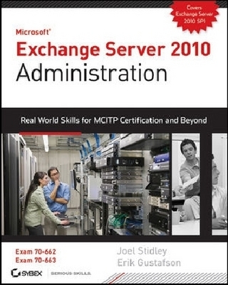 Exchange Server 2010 Administration - Joel Stidley; Erik Gustafson