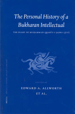 The Personal History of a Bukharan Intellectual - Mu?ammad Sharif-I ?adr-I Ziy?