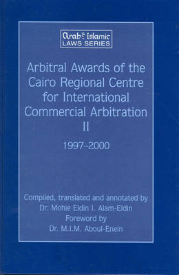 Arbitral Awards of the Cairo Regional Centre for International Commercial Arbitration - Arbitral Awards of CRCICA Volume 2 (1997-2000) - Mohiedin Ismail Alamedin