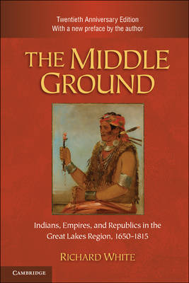The Middle Ground - Richard White