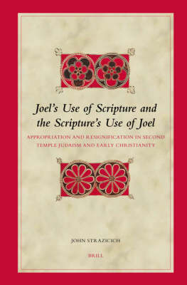 Joel?s Use of Scripture and the Scripture?s Use of Joel - John Strazicich