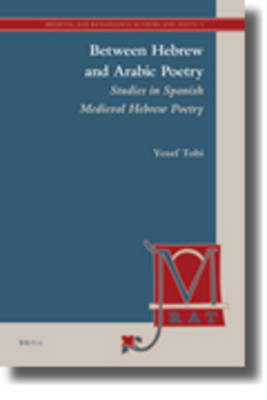 Between Hebrew and Arabic Poetry - Yosef Tobi