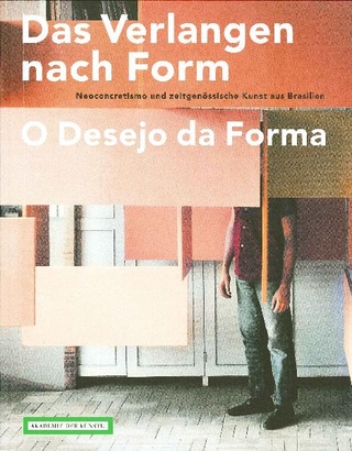 Das Verlangen nach Form - O Desejo da Forma - Robert Kudielka; Angela Lammert; Luiz C Osorio
