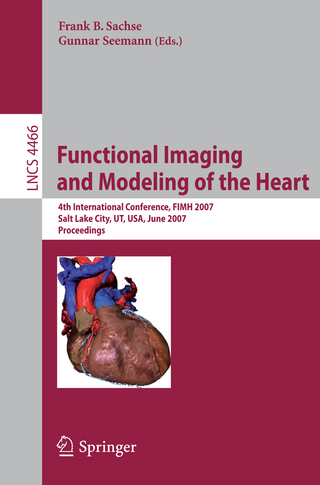 Functional Imaging and Modeling of the Heart - Frank B. Sachse; Gunnar Seemann