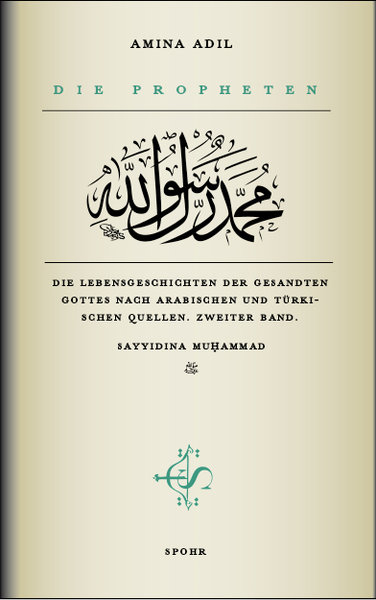 Die Propheten - Zweiter Band: Sayyidina Muhammad - Amina Adil