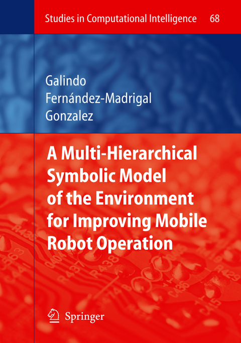 Multiple Abstraction Hierarchies for Mobile Robot Operation in Large Environments - Cipriano Galindo, Juan-Antonio Fernández-Madrigal, Javier Gonzalez