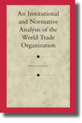 An Institutional and Normative Analysis of the World Trade Organization - Mary Footer
