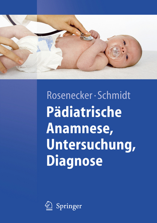 Pädiatrische Anamnese, Untersuchung, Diagnose - Josef Rosenecker; Heinrich Schmidt