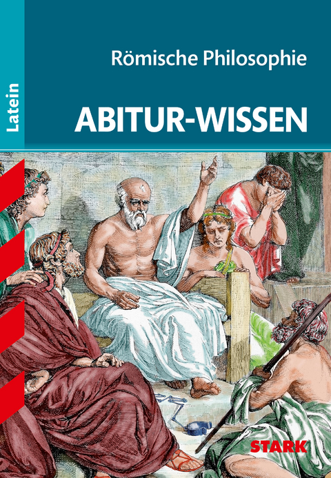STARK Abitur-Wissen - Latein Römische Philosophie - Tilman Bechthold-Hengelhaupt