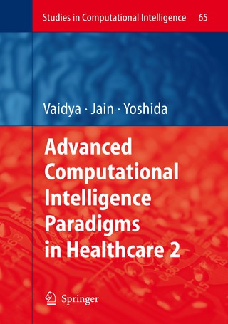 Advanced Computational Intelligence Paradigms in Healthcare - 2 - S. Vaidya; Hiroyuki Yoshida