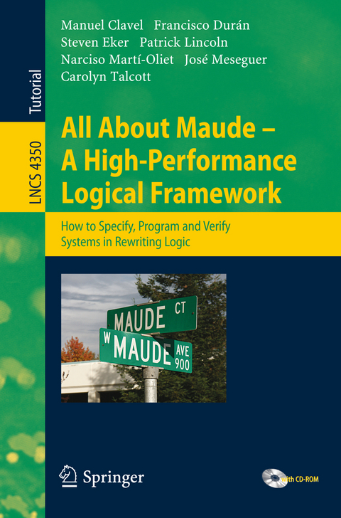 All About Maude - A High-Performance Logical Framework - Manuel Clavel, Francisco Durán, Steven Eker, Patrick Lincoln, Narciso Martí-Oliet, José Meseguer, Carolyn Talcott