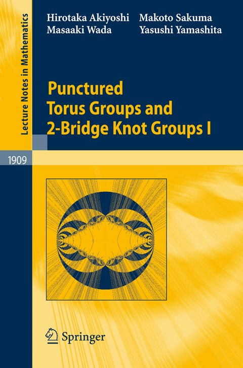 Punctured Torus Groups and 2-Bridge Knot Groups (I) - Hirotaka Akiyoshi, Makoto Sakuma, Masaaki Wada, Yasushi Yamashita