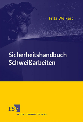 Sicherheitshandbuch Schweißarbeiten - Fritz Weikert