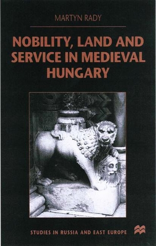 Nobility, Land and Service in Medieval Hungary - M. Rady
