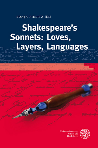Shakespeare's Sonnets: Loves, Layers, Languages - Sonja Fielitz