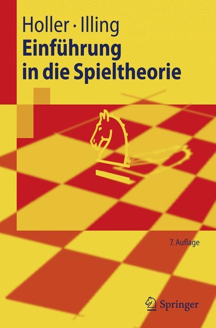 Einführung in die Spieltheorie - Manfred J. Holler, Gerhard Illing