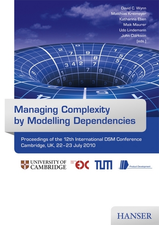 Managing Complexity by Modelling Dependencies - David C. Wynn; Matthias Kreimeyer; Katharina Eben; Maik Maurer; Udo Lindemann; John Clarkson