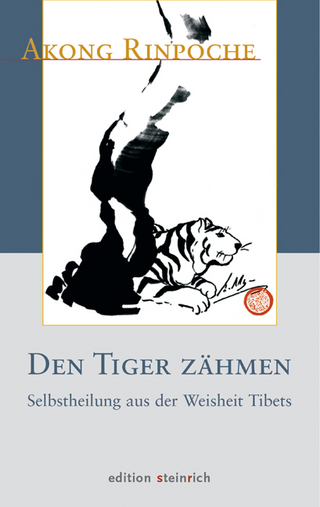 Den Tiger zähmen - Akong (Rinpoche)