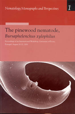 The Pinewood Nematode, Bursaphelenchus xylophilus - Manuel Mota; Paulo Vieira