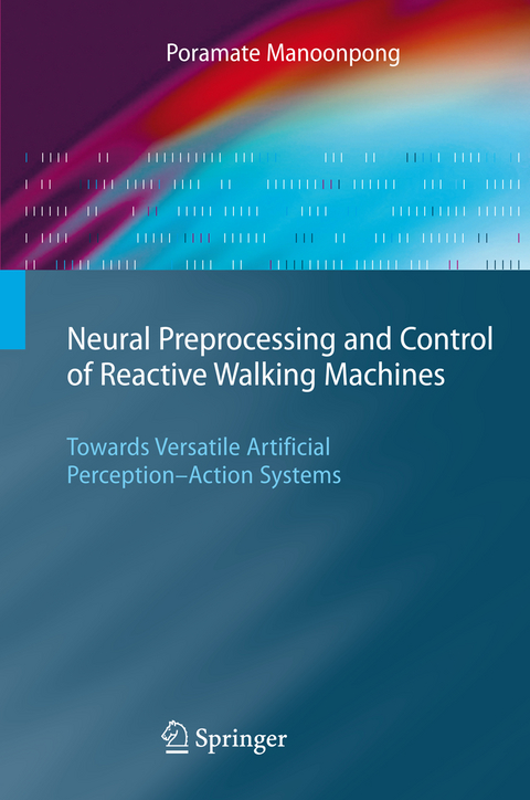Neural Preprocessing and Control of Reactive Walking Machines - Poramate Manoonpong