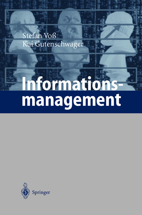 Informationsmanagement - Stefan Voß, Kai Gutenschwager