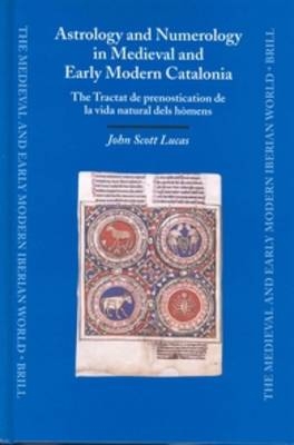 Astrology and Numerology in Medieval and Early Modern Catalonia - John Scott Lucas
