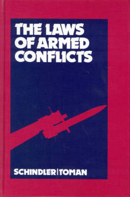 The Laws of Armed Conflicts - Dietrich Schindler; Jirí Toman