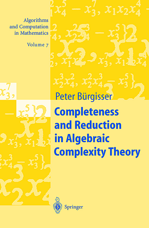 Completeness and Reduction in Algebraic Complexity Theory - Peter Bürgisser