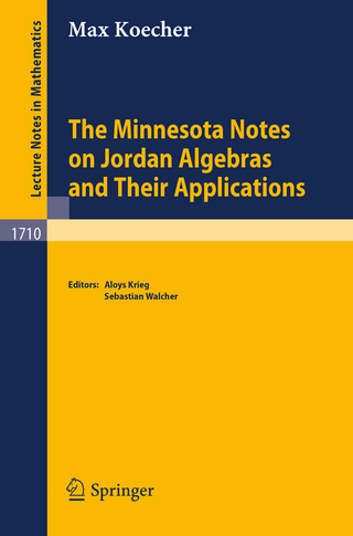 The Minnesota Notes on Jordan Algebras and Their Applications - Aloys Krieg; Max Koecher; Sebastian Walcher