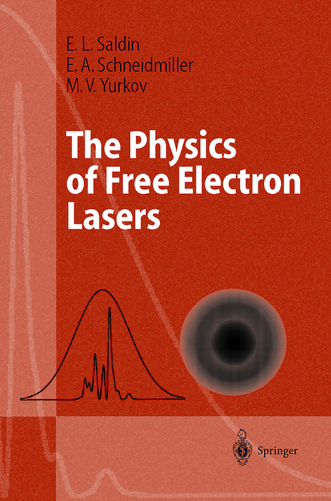 The Physics of Free Electron Lasers - E.L. Saldin, E.V. Schneidmiller, M.V. Yurkov