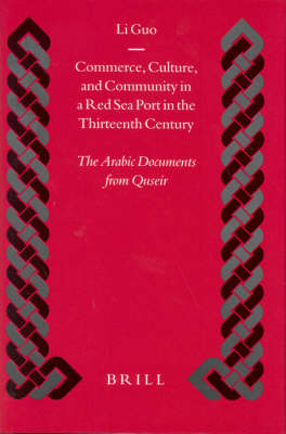 Commerce, Culture, and Community in a Red Sea Port in the Thirteenth Century - Li Guo