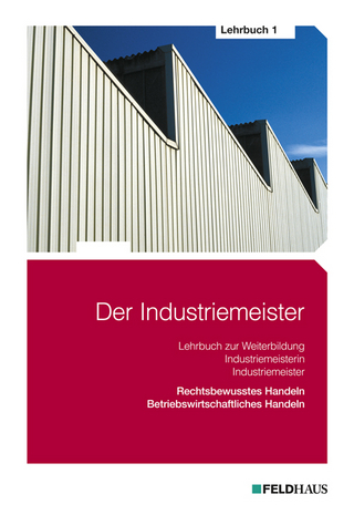 Der Industriemeister - Lehrbuch 1 - Volker Gärtner; Sven H Gold; Jan Glockauer; Hans P Kreutzberg; Elke H Schmidt