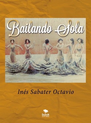 Bailando sola - Inés Sabater Octavio