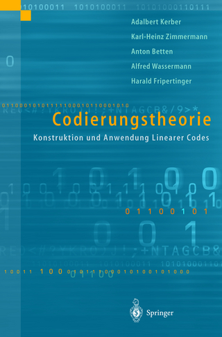 Codierungstheorie - Anton Betten; Harald Fripertinger; Adalbert Kerber; Alfred Wassermann; Karl-Heinz Zimmermann