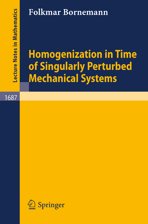 Homogenization in Time of Singularly Perturbed Mechanical Systems - Folkmar Bornemann