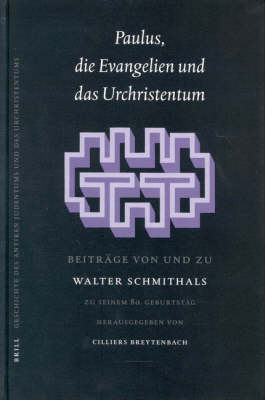 Paulus, Die Evangelien und das Urchristentum - Walter Schmithals; Cilliers Breytenbach