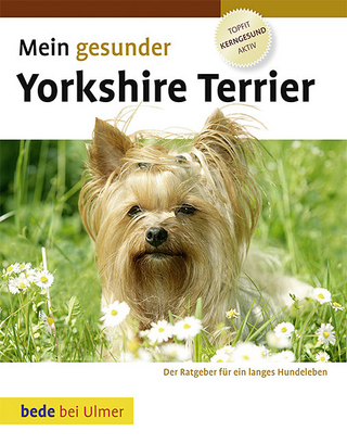 Mein gesunder Yorkshire Terrier - Lowell Ackerman