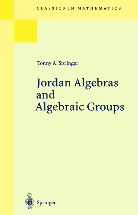 Jordan Algebras and Algebraic Groups - Tonny A. Springer