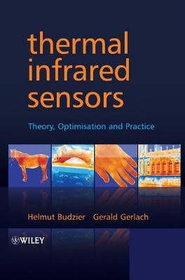 Thermal Infrared Sensors - Helmut Budzier; Gerald Gerlach