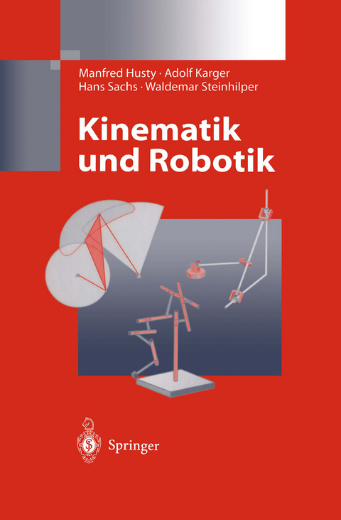 Kinematik und Robotik - Manfred Husty, Adolf Karger, Hans Sachs, Waldemar Steinhilper